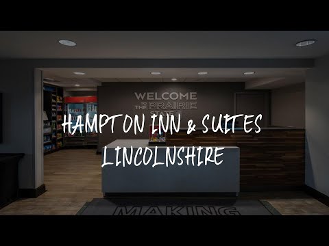 Hampton Inn & Suites Lincolnshire Review - Lincolnshire , United States of America