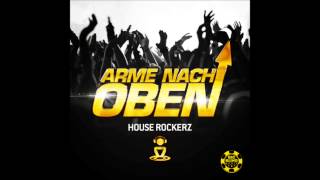 House rockerz - Arme nach oben (extended mix) 2014