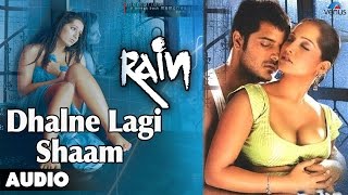 Rain : Dhalne Lagi Shaam Full Audio Song | Meghna Naidu