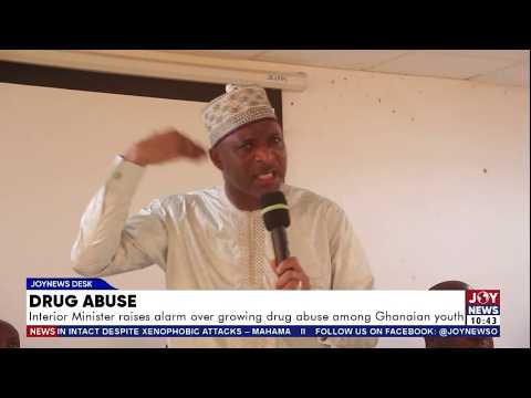 Drug Abuse: Interior Minister raises alarm over growing drug abuse among Ghanaian youth