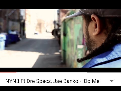 NYN3 Ft Dre Specz, Jae Banko -  Do Me