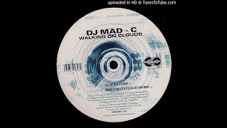 Dj Mad-C - Walking On Clouds (Original Mix)-2003
