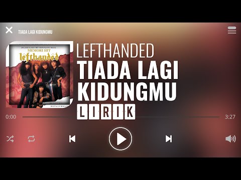 Lefthanded - Tiada Lagi Kidungmu [Lirik]