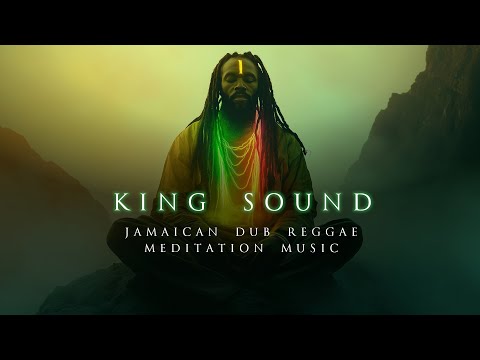 KING SOUND | Ambient Dub Reggae Meditation Music | Deep And Relaxing Jamaican Dub Background Music