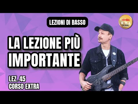 Lezioni di Basso #45 Corso Extra - La lezione più importante!
