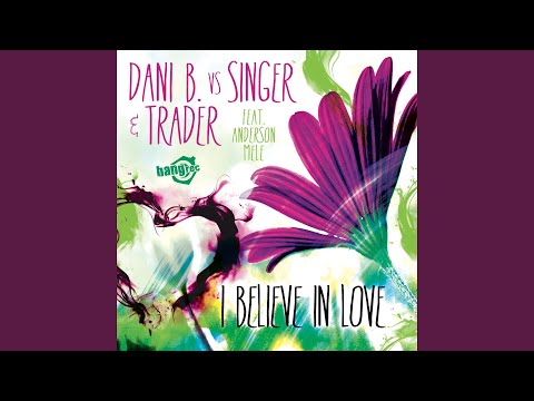 I Believe In Love (feat. Anderson Mele - Original Extended)