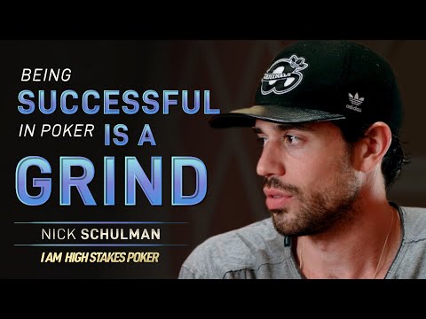 Nick Schulman - Being Successful In Poker Is A Grind