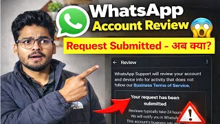 whatsapp support will review your account | reviews typically take 24 