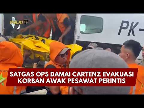 PRESISI UPDATE: SATGAS OPS DAMAI CARTENZ EVAKUASI KORBAN AWAK PESAWAT PERINTIS 12/02/26 (15.00)