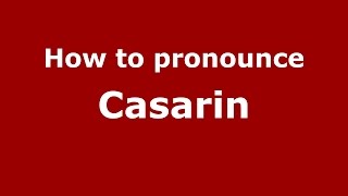 How to pronounce Casarin