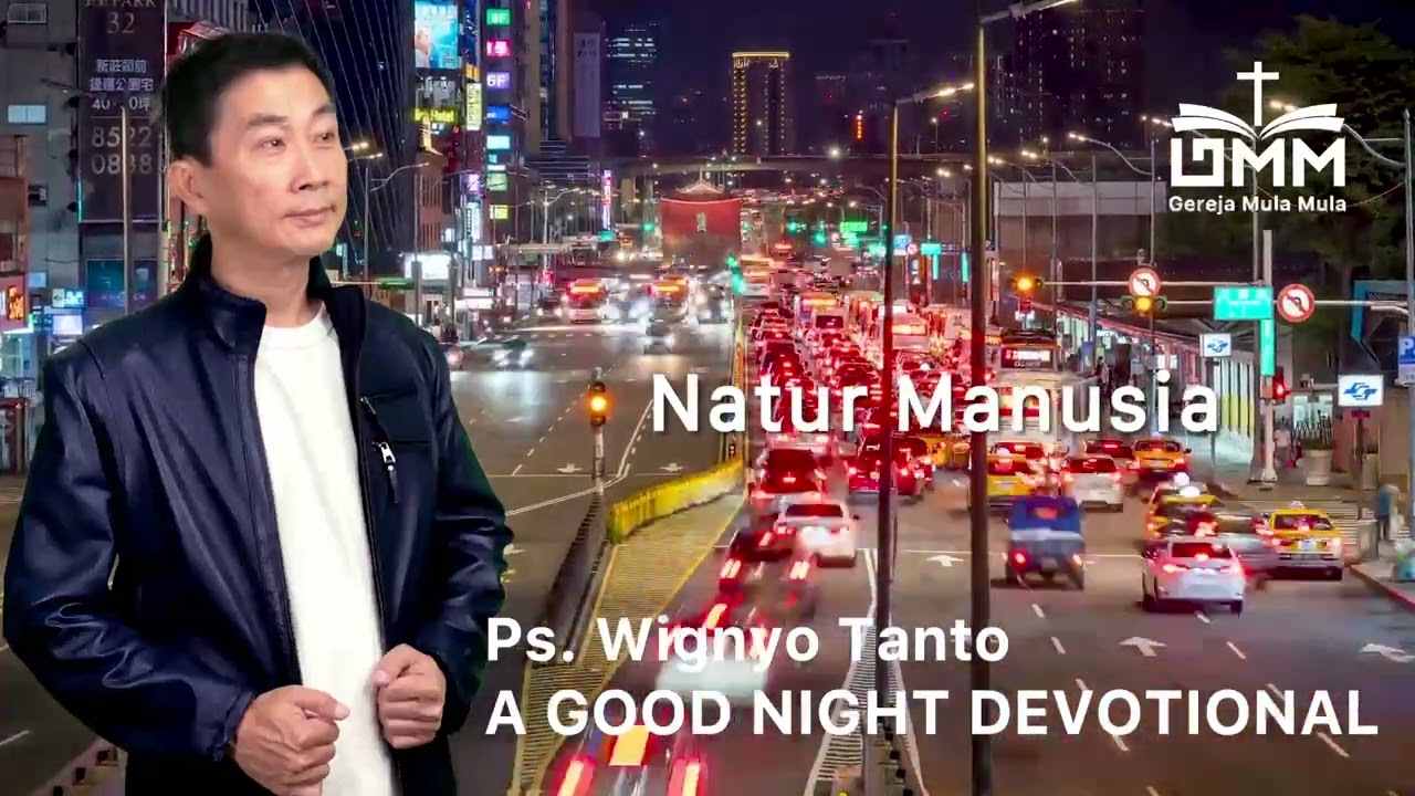 a Good Night Devotional | Natur Manusia | Ps. Wignyo Tanto