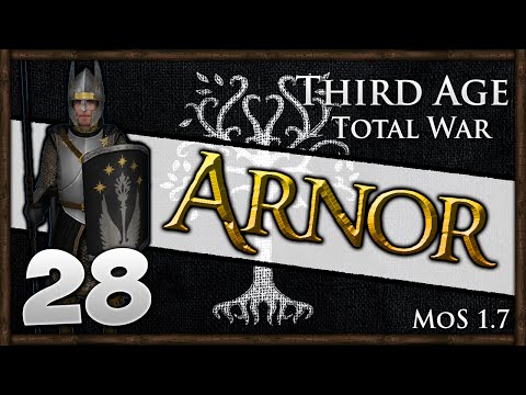 Third Age Total War - Kingdom of Arnor Campaign #28 ~ Men of Arnor Awaken!