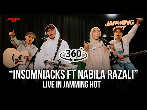 #JammingHot : Insomniacks Ft Nabila Razali Versi 360 Guys !!