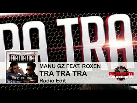 Manu Gz Feat Roxen - Tra Tra Tra (Radio Edit)
