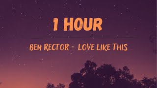 Ben Rector - Love Like This (1 HOUR)