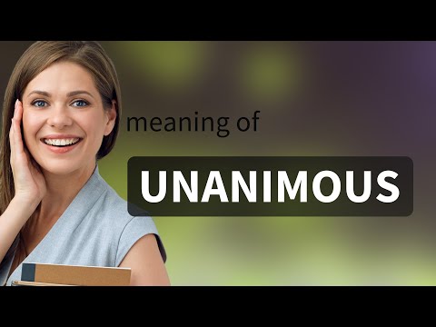 Unanimous | what is UNANIMOUS meaning