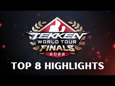 Tekken World Tour 2022 Finals - TOP 8 HIGHLIGHTS