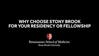 Why Choose Stony Brook for your Residency or Fellowship