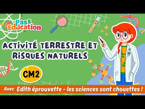 Activité terrestre et risques naturels – Cm2 – Edith Eprouvette: Leçon, Exercices, Évaluation