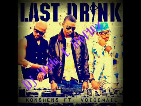 Konshens Ft. Voicemail - Last Drink  Reflex | Dj YuNq E | October 2011