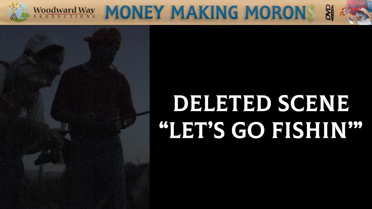 DELETED SCENE: Let's Go Fishin' | Money Making Morons