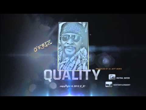 O'Kriz - Quality (Prod. Jeff Moris) (Copyright© X E!)