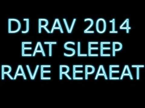 DJ RAV - EAT SLEEP RAVE REPEAT 2014