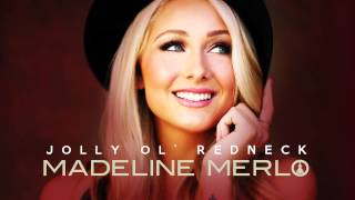 Madeline Merlo - Jolly Ol' Redneck (Audio)