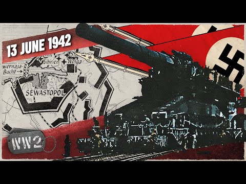 146 - Sevastopol Must Fall! - WW2 - June 13, 1942