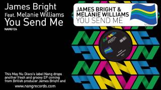James Bright Feat  Melanie Williams - You Send Me