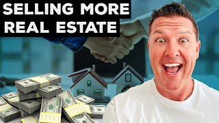Selling MORE Real Estate:  How to Sell More Homes in the Real Estate Market?
