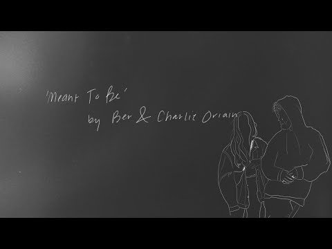 Ber, Charlie Oriain- Meant To Be [Official Lyric Video]