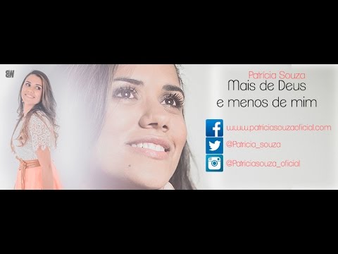 Patrícia Souza - Mais de Deus e Menos de Mim ( CD Completo 2015)