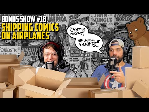 Shipping Comics on Airplanes, Middle Names and... Little Bear? // Bags & Boards Bonus Show #18