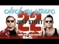 22 Jump Street [Official Soundtrack] Check My ...