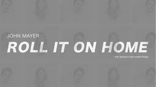 John Mayer - Roll It On Home (Subtitulada en Español)
