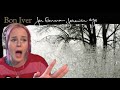 Bon Iver For Emma Forever Ago REACTION This Is A Masterpiece
