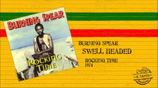Burning Spear - Swell Headed