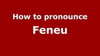 How to pronounce Feneu