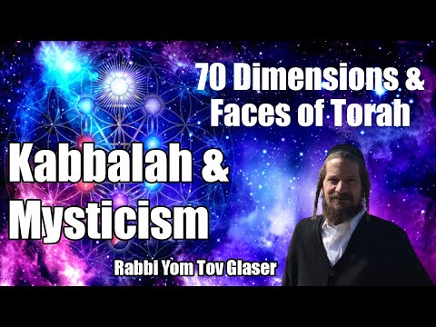Kabbalah & Mysticism: 70 Dimensions & Faces of Torah