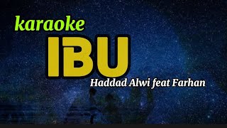 Download lagu IBU Karaoke Haddad Alwi feat Farhan mp3 Download lagu IBU Karaoke Haddad Alwi feat Farhan mp3