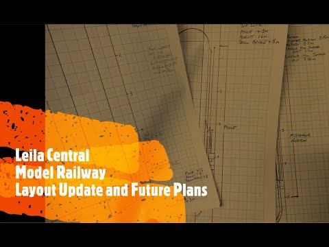 Leila Central Model Railway Layout Update and Future Plans