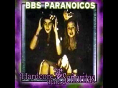 Bbs Paranoicos - Hardcore para Señoritas ( full album )