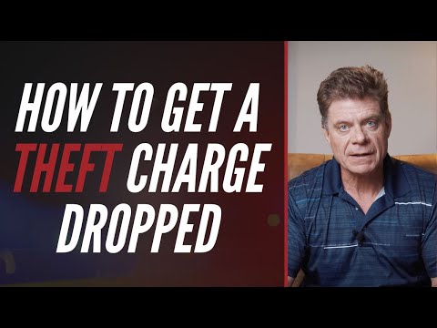 HOW TO GET A THEFT CHARGE DROPPED