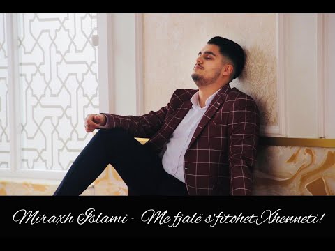 Miraxh Islami - Me fjalë s'fitohet xhenneti