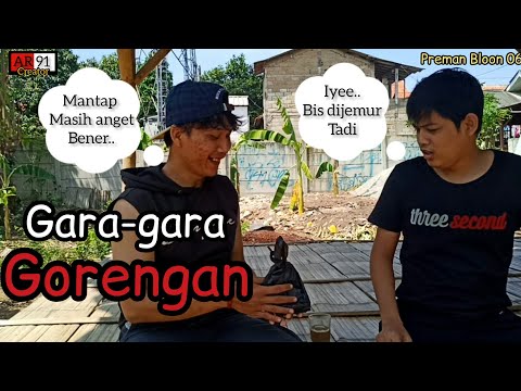 film-komedi-gara-gara-gorengan-preman-bloon-eps-6