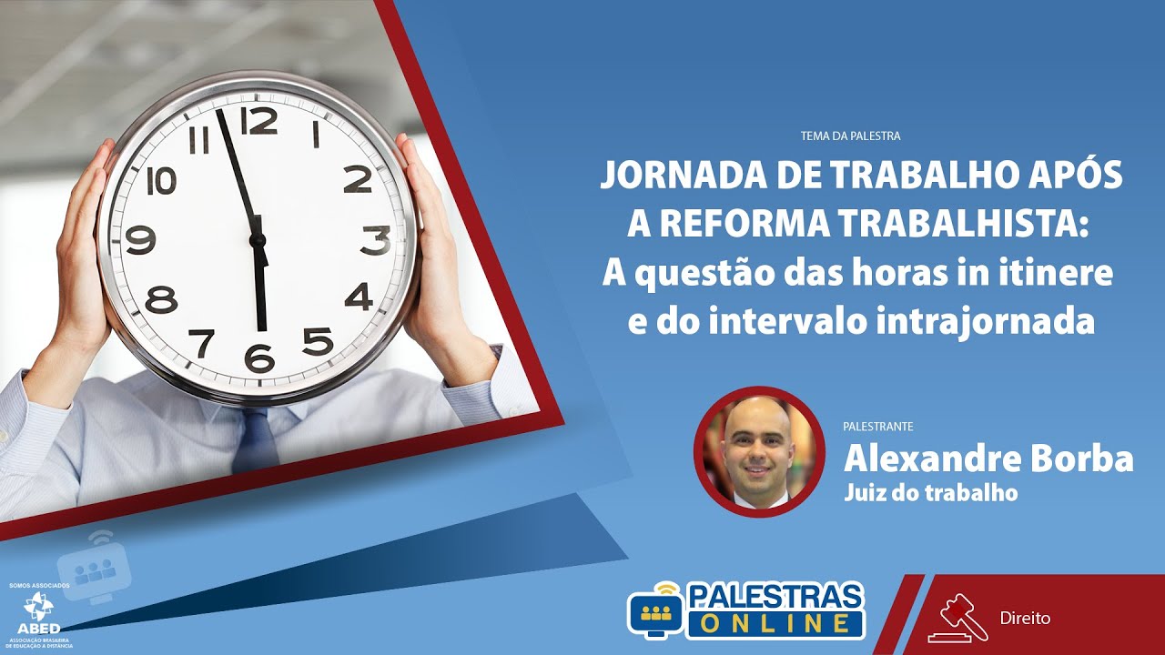 Jornada de Trabalho após a Reforma Trabalhista - Dr. Alexandre Borba - Palestras Online
