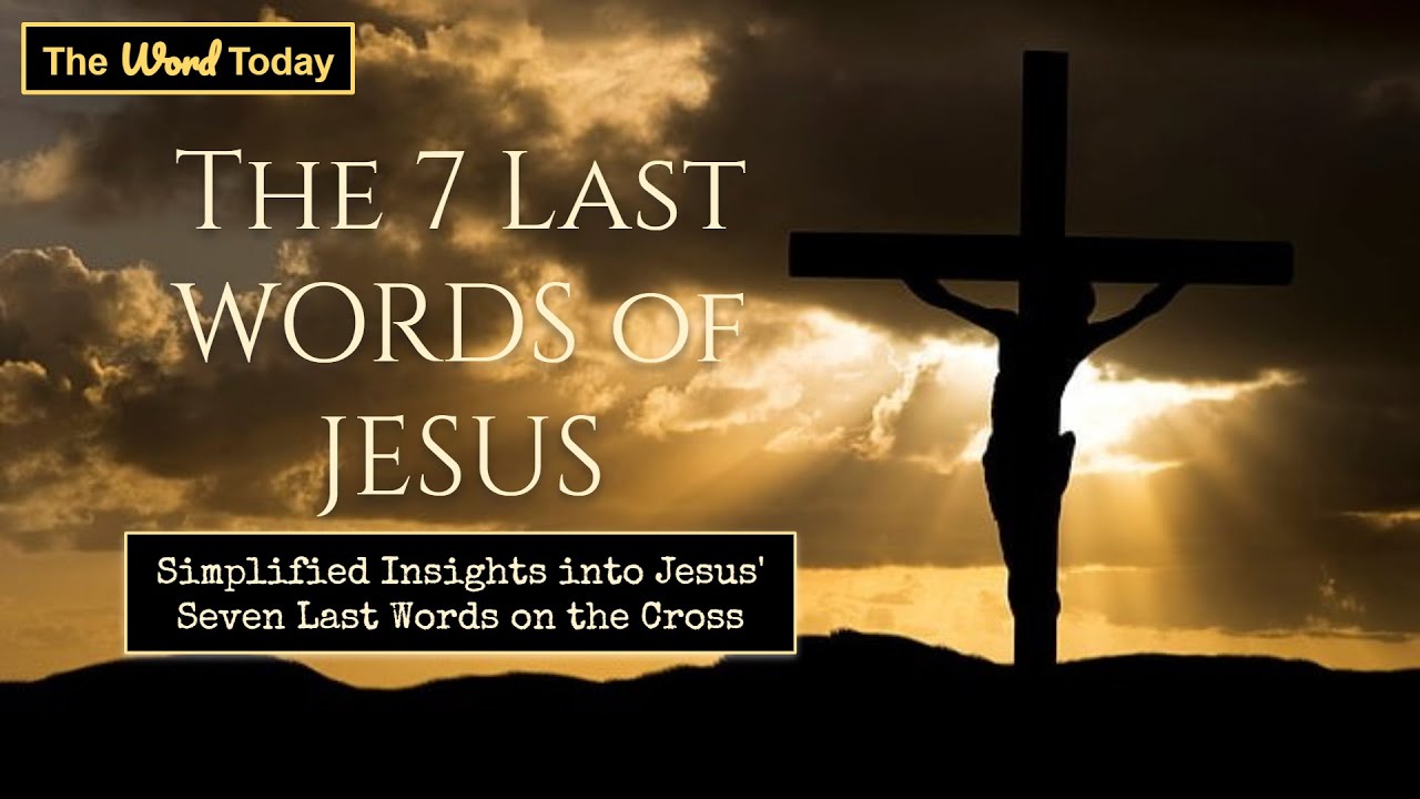 A Reflection on The Seven Last Words of Jesus | Lent 2024 - March 29,2024