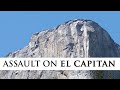Assault On El Capitan The Most Controversial Climb In Yosemite History