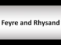 How to Pronounce Feyre and Rhysand